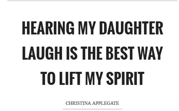 hearing-my-daughter-laugh-is-the-best-way-to-lift-my-spirit-quote-2